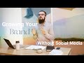 Growing Your Brand Without Social Media // Trailer