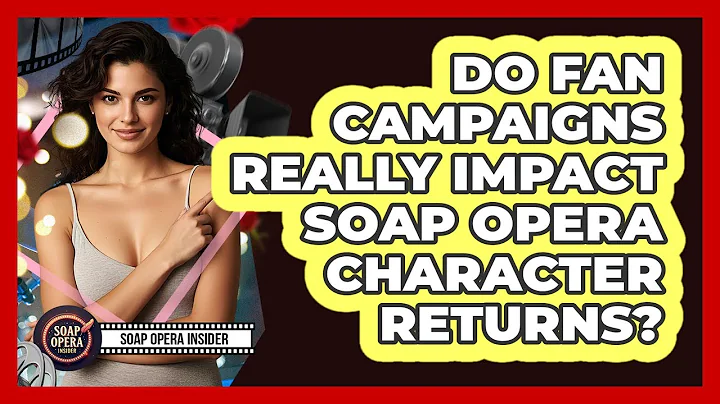 Do Fan Campaigns Really Impact Soap Opera Character Returns? - Soap Opera Insider