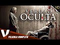 VERDAD OCULTA | PELICULA EN HD DE ACCION COMPLETA EN ESPANOL