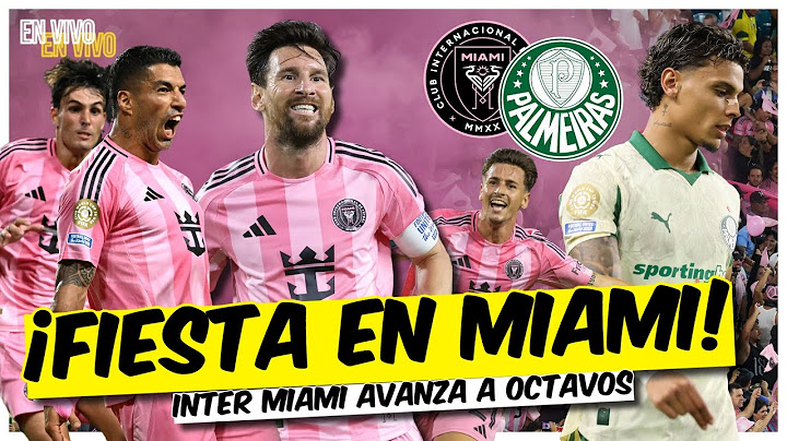 MESSI y SUÁREZ a OCTAVOS DE FINAL, Inter Miami empató 2-2 ante Palmeiras | Exclusivos