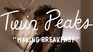 Twin Peaks - Making Breakfast | On The Boat chords