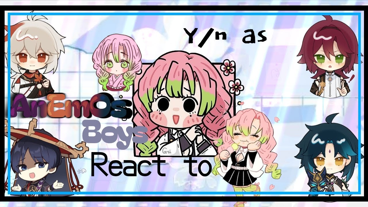 anemos boys react to y/n as mitsuri + (mitsuri meets douma) 1/1 abby🍓 espoilers??