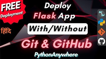 Deploy Flask App on PythonAnywhere With/Without Git & GitHub | FREE | HINDI 2021