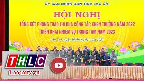 Hội nghị tổng kết công tác thi đua khen thưởng năm 2022 | THLC