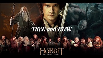 Hobbit An Unexpected Journey (2012) Cast Then and Now