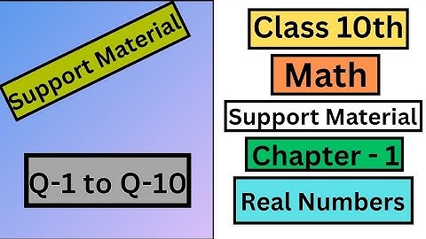 Support material||Class 10th||math||chapter - 1||Real Numbers|| MCQ||Q1-Q10||very short answer type|