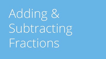 Fractions - Adding & Subtracting With Common Denominator