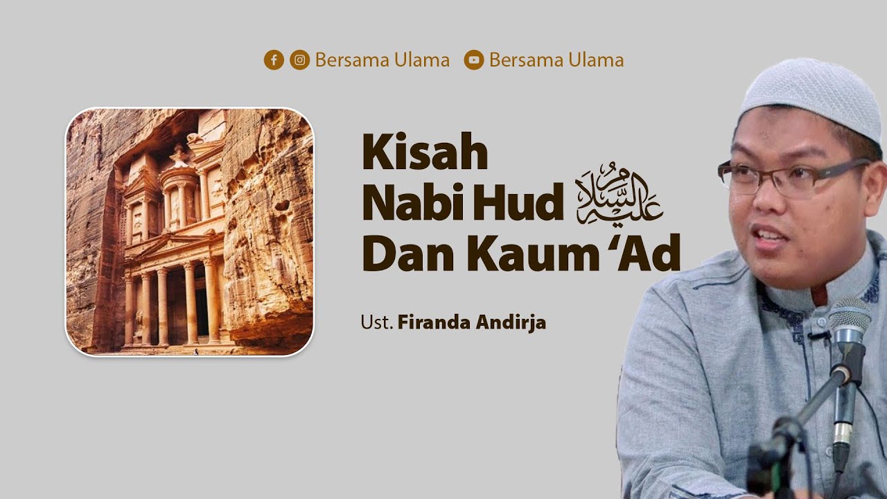 Ustadz Firanda Andirja Kisah Nabi Hud dan Kaum Ad  Bersama 