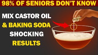 Mix CASTOR OIL With Baking Soda: This CHANGES Everything! | Senior Health Tips