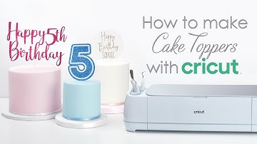 How to make your own Cake Toppers with the Cricut Maker 3