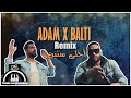 Adam x Balti - Ahla Snin (Remix 2021) 🎶