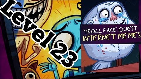Troll Face Quest Internet Memes Level 23 Solution Android Walkthrough Nivel