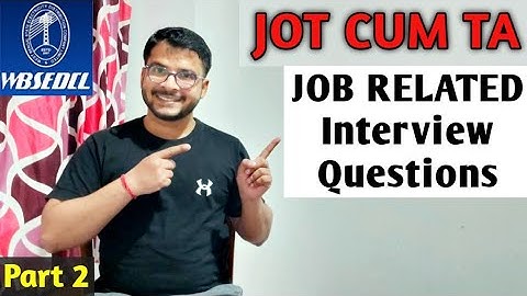 JOT CUM TA | JOB RELATED QUESTIONS | INTERVIEW | PART 2 | WBSEDCL