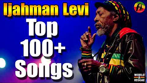 Ijahman Levi: Greatest Hits 2022 - The Best Of Ijahman Levi | 100+ Songs