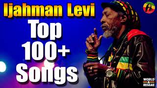 Ijahman Levi: Greatest Hits 2022 - The Best Of Ijahman Levi | 100+ Songs