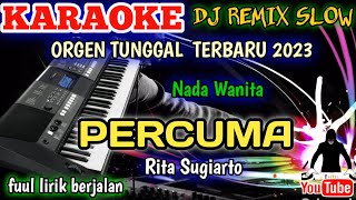 PERCUMA ( Nada Wanita) - Karaoke DJ Remix Dangdut Slow TERBARU 2023