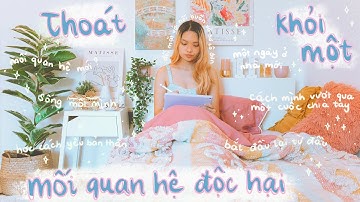 Cuộc sống sau một mối quan hệ độc hại (Mình có bạn trai mới? | Cách mình vượt qua cuộc chia tay)