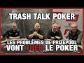 Trash talk poker  les problmes de prizepool vont tuer le poker 