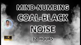 Mind-numbing Coal-Black Noise (12 Hours) BLACK SCREEN - Study, Sleep, Tinnitus Relief and Focus