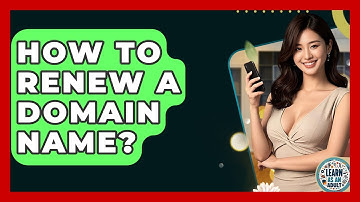 How To Renew A Domain Name? - Learn As An Adult