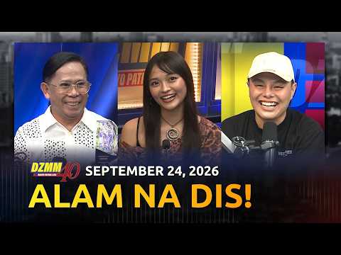 Alam Na Dis! | DZMM Teleradyo (24 September 2026)