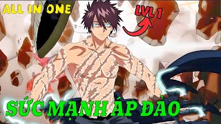 ALL IN ONE | Bị Khinh Thường Nhưng Lại Mang Sức Mạnh Áp Đảo Của Thần | Tóm Tắt Anime | Review Anime