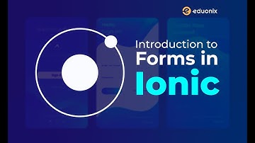 Introduction to Forms in Ionic | Ionic Tutorial | Eduonix