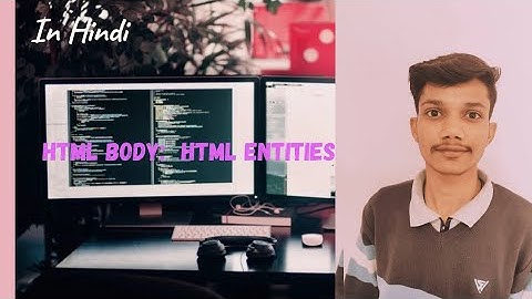 #9, HTML Entities || complete Web Development course.