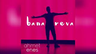 Ahmet Enes - Bana Reva Resimi