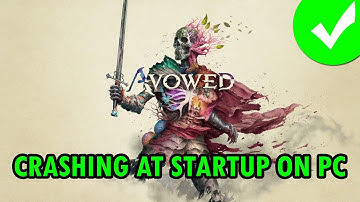 How To Fix Avowed Crashing/Crashes at Startup Error on PC