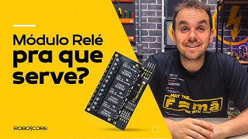 Módulo Relé | Pra que serve?