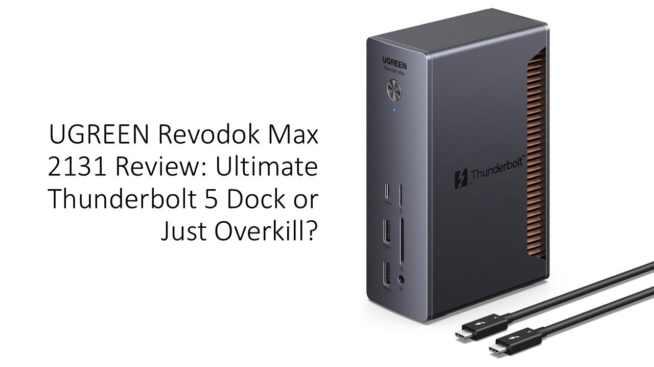 UGREEN Revodok Max 2131 Review: Ultimate Thunderbolt 5 Dock or 
