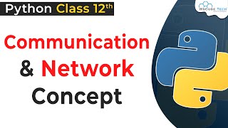 Communication & Network Concept in Python Class 12 | Chapter 10 Communication & Network Concept