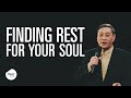 Finding Rest for Your Soul | Rev Edmund Chan