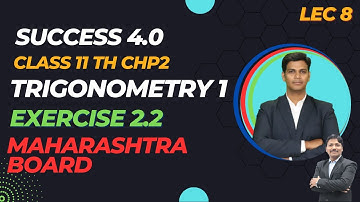Chp 2 Trigonometry 1 Lec 8 | Class 11th Maharashtra Board Solutions | SUCCESS 4.0 | Dinesh Sir