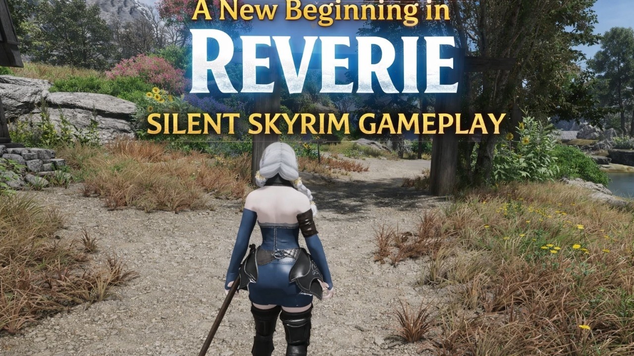 A New Beginning in Reverie | Silent Skyrim Gameplay | Ultra Modded
