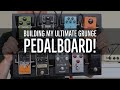 Building My Ultimate "Grunge" PEDALBOARD!