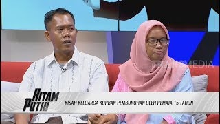 Kisah Keluarga Korban Pembunuhan Oleh Abg 15 Tahun Hitam Putih 110320 Part 1