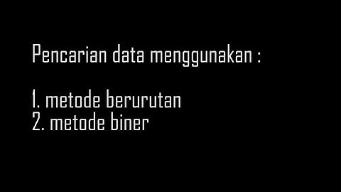 pencarian data berurutan dan binary search