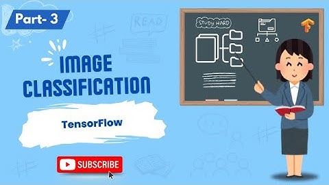 23.3 | Image classification project using TensorFlow part 3 | Python | AI/ML