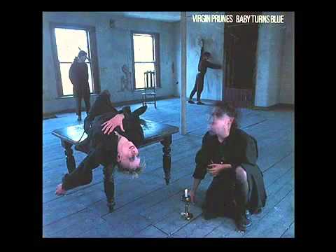 Virgin Prunes ~ Baby Turns Blue!
