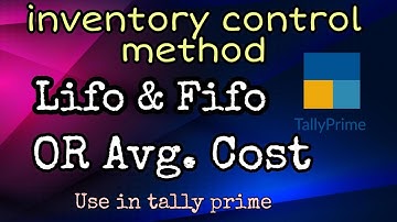 inventory control method in tally prime // LIFO FIFO avg. cost inventory  valuation methods