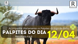 Palpite do dia 12/04/2024 Jogo do Bicho - Resultado Fácil