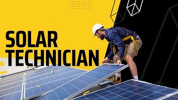 SOLAR TECHNICIAN | WHAT IS A SOLAR TECHNICIAN? | BECOMING A SOLAR TECHNICIAN