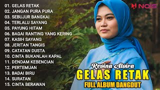 REVINA ALVIRA 'GELAS RETAK' FULL ALBUM DANGDUT KLASIK GASENTRA | JANGAN PURA PURA - SEBUJUR BANGKAI