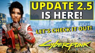 Sam Bram Checks out Cyberpunk 2077 Update 2.5!