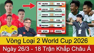 🛑 Lịch Trực Tiếp Vòng Loại World Cup 2026 Ngày 26\/3 | Việt Nam - Indonesia | Thái Lan - Hàn Quốc..