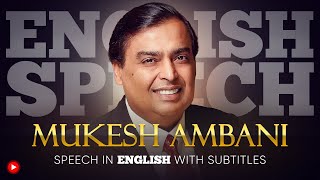 ENGLISH SPEECH | MUKESH AMBANI: Empowering the Future (English Subtitles)