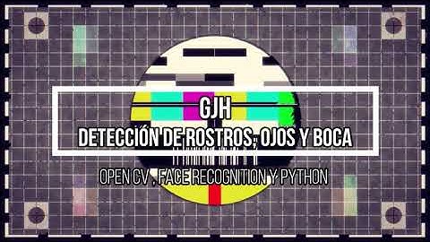 Detección de rostros, ojos y boca con OpenCV, Face Recognition y python
