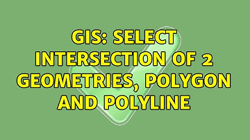GIS: select intersection of 2 geometries, polygon and polyline (2 Solutions!!)